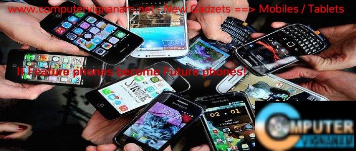 If Feature phones become Future phones!